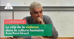 René Girard : quel est le rôle de la violence dans la culture humaine ? | ENS-PSL
