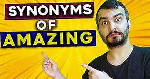 How to Say Amazing in Different Ways - Synonyms of Amazing
