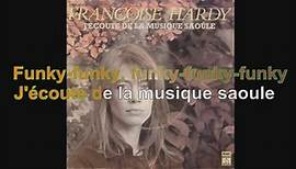 Françoise Hardy - J'écoute de la musique saoûle