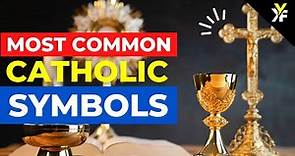 10 Most Common Catholic Symbols and Their Meanings | Common Christian Symbols