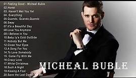 Michael Buble Greatest Hits Full Album