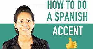 How To Do a Spanish Accent // Sound Like a Native Speaker