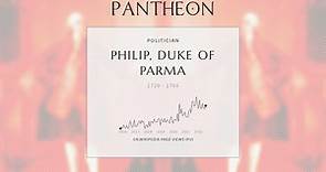 Philip, Duke of Parma Biography - Duke of Parma, Piacenza and Guastalla from 1748 to 1765