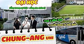 [REVIEW] Đại học Chung Ang | Chung Ang University | Top7 trường đại học danh tiếng nhất Hàn Quốc?