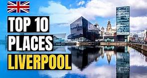 Top 10 Places to Visit in Liverpool, England 2024 | UK Travel Guide