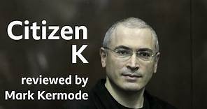 Citizen K reviewed by Mark Kermode