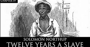 12 Years a Slave Audiobook Chapter 19 by Solomon Northup