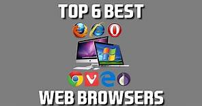 Top 6 Best Web Browsers