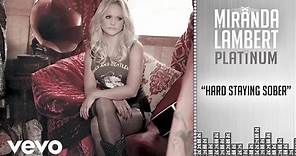 Miranda Lambert - Hard Staying Sober (Audio)