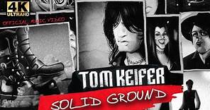Tom Keifer - Solid Ground (Official Music Video) - 4K - [Remastered to FullHD]