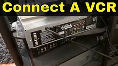 How To Connect A VCR To A TV-Tutorial