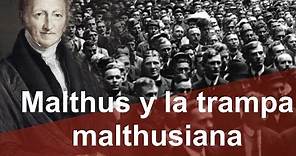 Thomas Malthus y la "trampa malthusiana"