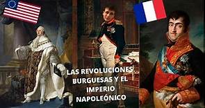 HISTORIA: Las REVOLUCIONES Burguesas, el Imperio NAPOLEÓNICO y la Guerra de Independencia ESPAÑOLA