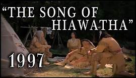 "The Song Of Hiawatha" (1997) - Classic Native American Film