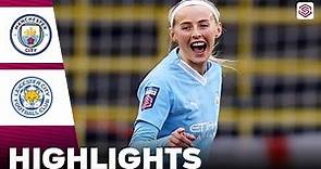 Manchester City vs Leicester City | What a Goal | Highlights | FA Women's Super League 04-02-2024