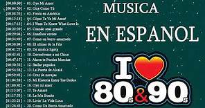 La Mejor Musica de los 80 90 en español - Grandes éxitos de los ochenta 80 90🔥 Lo Mas Nuevo Mix