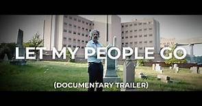Let My People Go (Documentary Trailer)