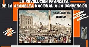 La Revolución Francesa: De la Asamblea Nacional a la Convención