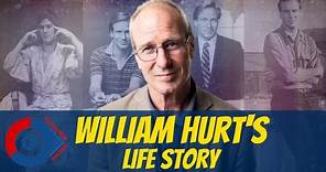 William Hurt’s Life Story