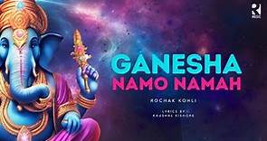 Ganesha Namo Namah | Rochak Kohli | Kaushal Kishore | Ganesh Aarti 2023
