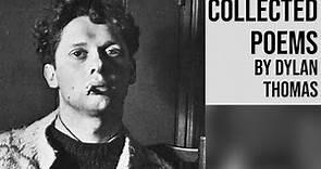 Collected Poems by Dylan Thomas - Full Length Poetry Audiobook