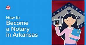 How to Become a Notary in Arkansas