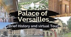 Palace of Versailles History and Virtual Tour
