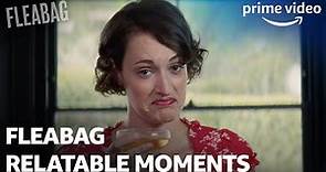 Fleabag's Most Relatable Moments | Prime Video