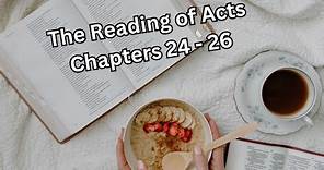 The Bible Reading of Acts Chapters 24 - 26 (KJV) #biblestudy #holybible #audiobible