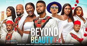 BEYOND BEAUTY (Season 1-6) Destiny Etiko/Maurice Sam/Chinenye Nnebe/Sonia Uche 2023 Nollywood Movie