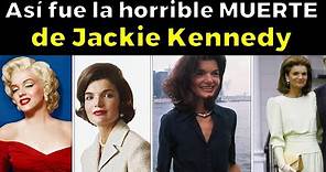 EL ESCALOFRIANTE FINAL de Jackie Kennedy
