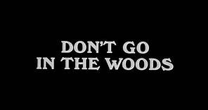 Don't Go In the Woods: 1981 Theatrical Trailer (Vinegar Syndrome)