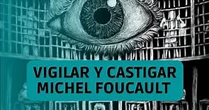 Vigilar y castigar- Michel Foucault