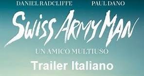 Swiss Army Man - Un amico multiuso [Trailer Ita HD]
