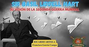 SIR BASIL LIDDELL HART: su visión de la Segunda Guerra Mundial