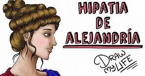 HIPATIA DE ALEJANDRIA | Draw My Life