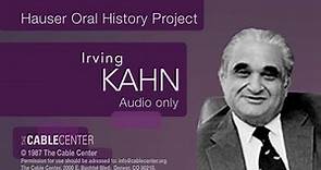 Irving Kahn: Oral and Video History Collection Interview