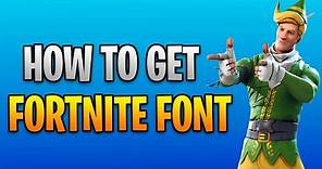 How to Get the Fortnite Font on Your PC