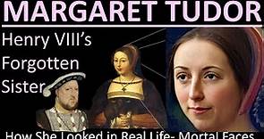 MARGARET TUDOR'S Forgotten Tragic Life- Mortal Faces