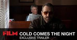 Cold Comes The Night Trailer