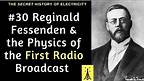 Reginald Fessenden & the Physics of the First Radio Broadcast