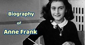 Biography of Anne Frank | History | Lifestyle |