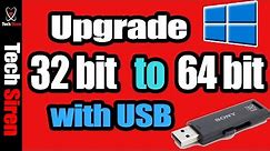 How to upgrade 32 bit to 64 bit windows 7 / 8 / 10 with usb