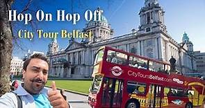 HOP ON HOP OFF City Tour Belfast | Exploring the Capital Of Northern Ireland