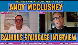 OMD Andy McCluskey Bauhaus Staircase Interview