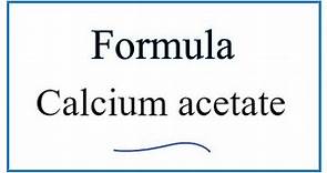 How to Write the Formula for Calcium acetate