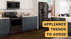 Avoid These Appliance Trends in 2024