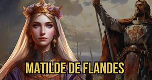 Matilde de Flandes y el Reinado de Guillermo el Conquistador