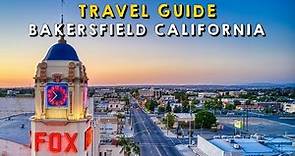 Bakersfield California Complete Travel Guide | Things to do Bakersfield California 2023