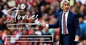Manuel Pellegrini • "Three things I need from every player" • CV Stories